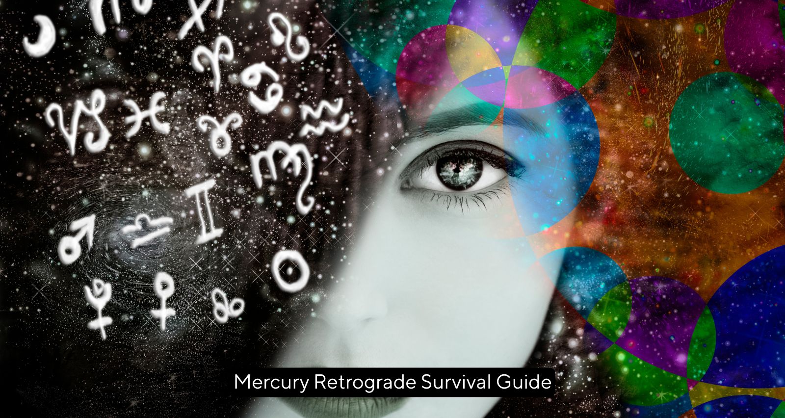 Mercury Retrograde Survival Guide for Zodiac Signs